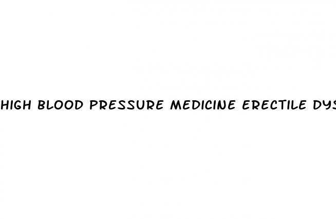 high blood pressure medicine erectile dysfunction