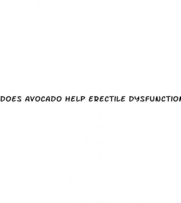 does avocado help erectile dysfunction