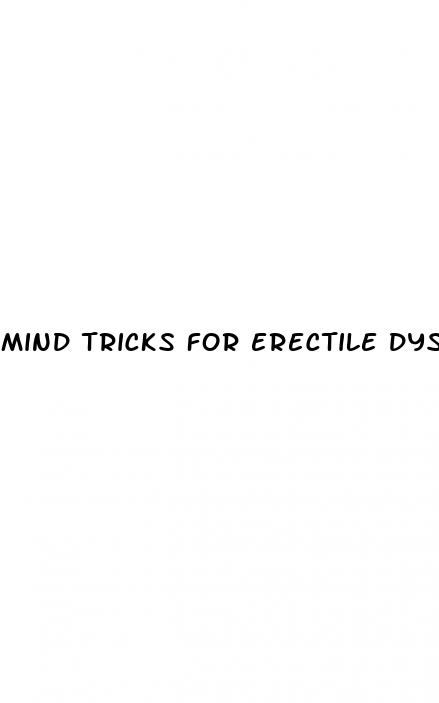 mind tricks for erectile dysfunction