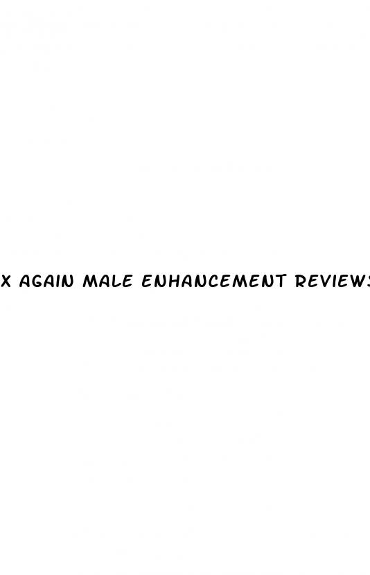 x again male enhancement reviews