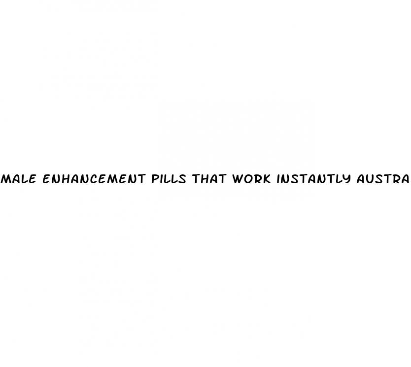 male enhancement pills that work instantly australia