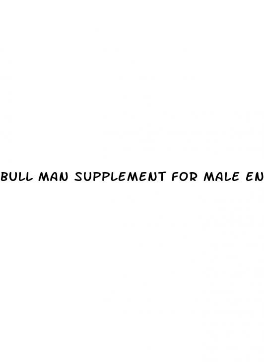 bull man supplement for male enhancement