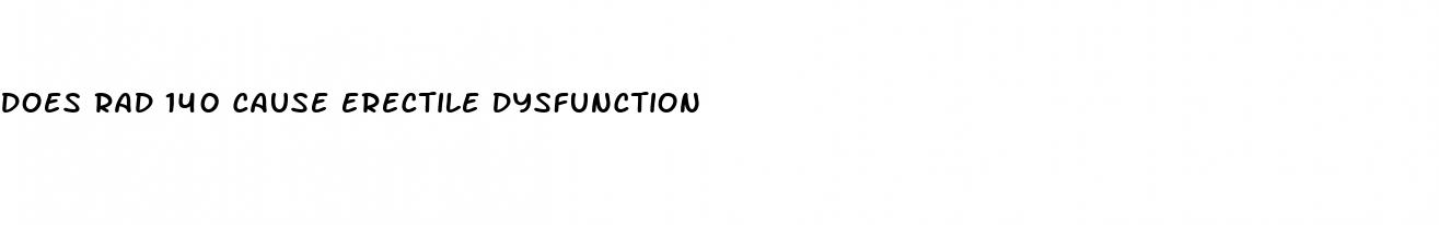 does rad 140 cause erectile dysfunction