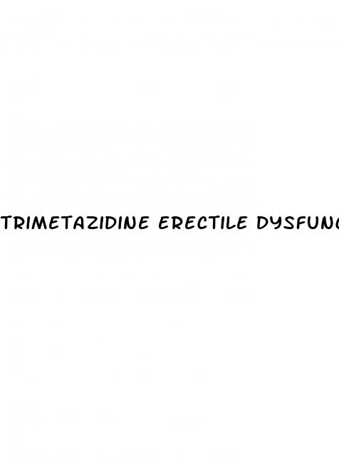 trimetazidine erectile dysfunction