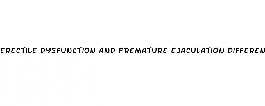 erectile dysfunction and premature ejaculation difference