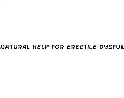 natural help for erectile dysfunction