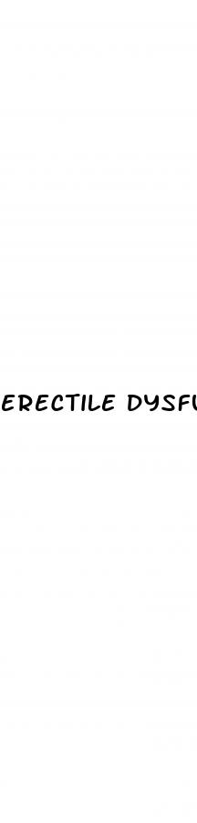 erectile dysfunction even with viagra