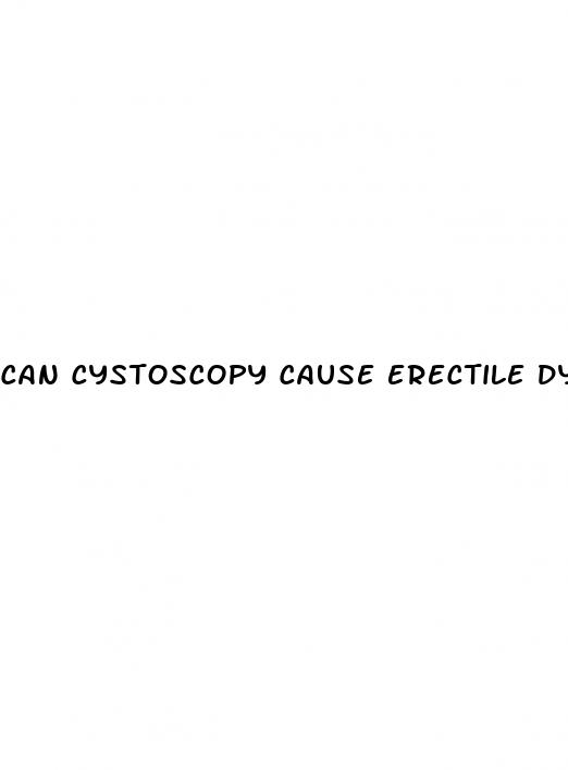 can cystoscopy cause erectile dysfunction