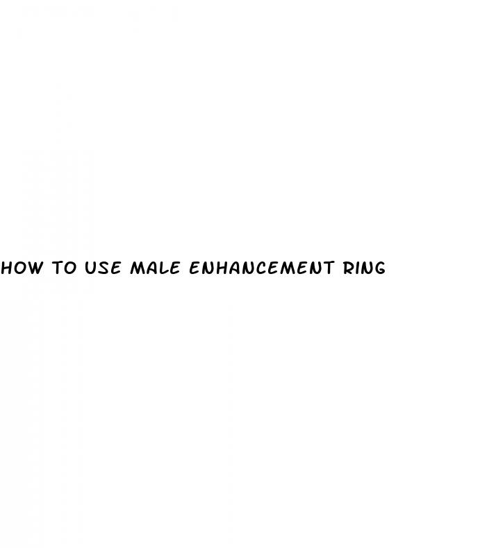 how to use male enhancement ring