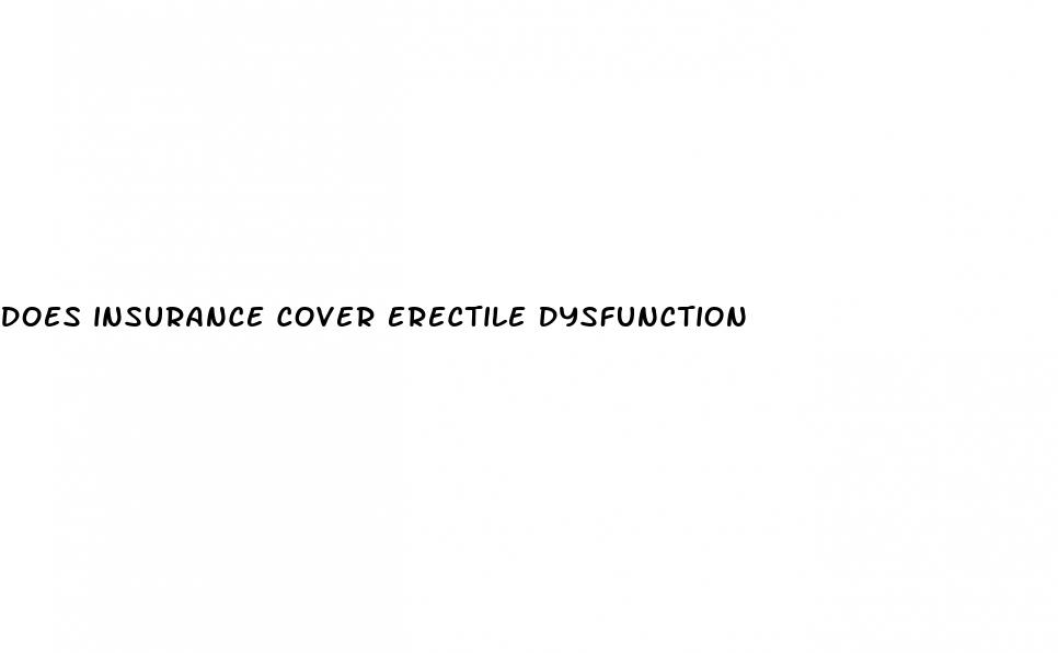 does insurance cover erectile dysfunction