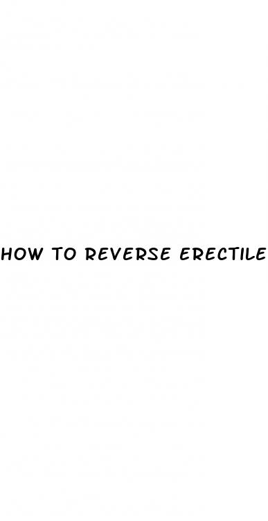 how to reverse erectile dysfunction