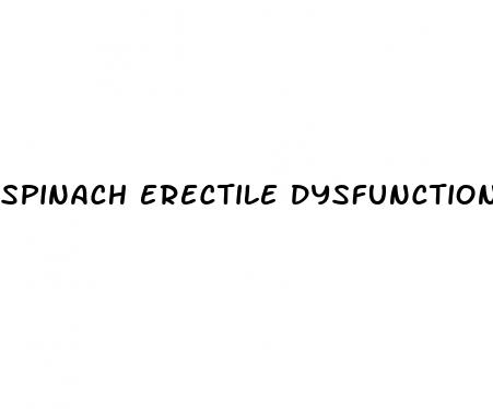 spinach erectile dysfunction