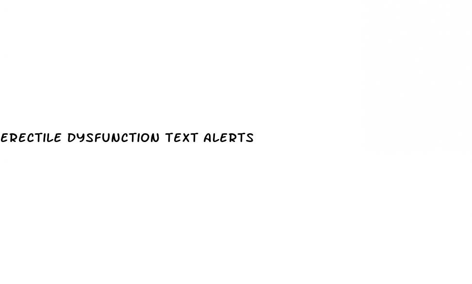 erectile dysfunction text alerts