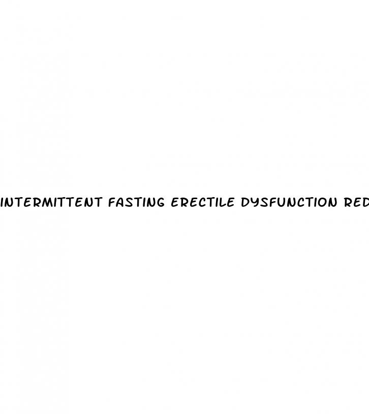 intermittent fasting erectile dysfunction reddit