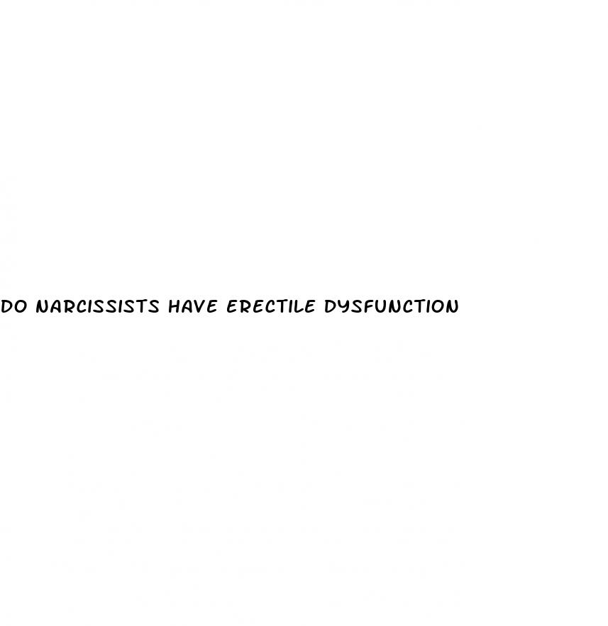 do narcissists have erectile dysfunction