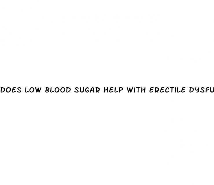 does low blood sugar help with erectile dysfunction