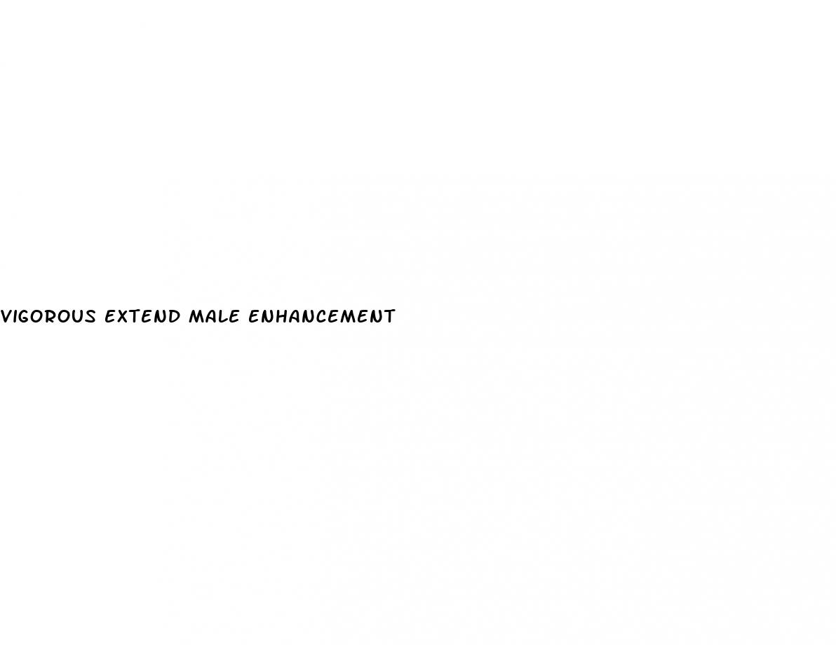 vigorous extend male enhancement