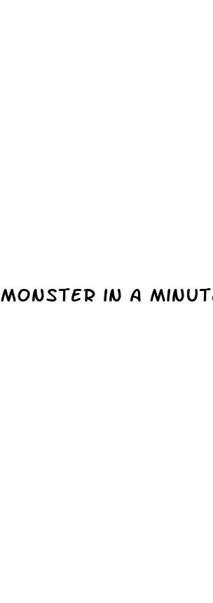 monster in a minute male enhancement reviews