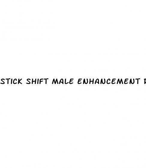 stick shift male enhancement review