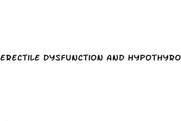 erectile dysfunction and hypothyroidism