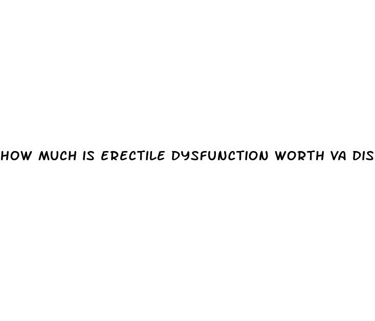 how much is erectile dysfunction worth va disability