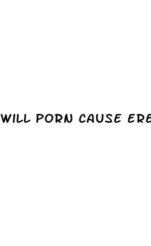 will porn cause erectile dysfunction