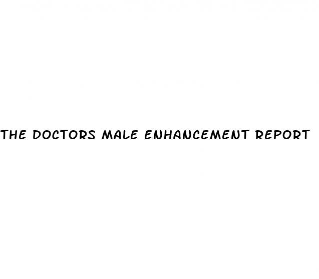 the doctors male enhancement report