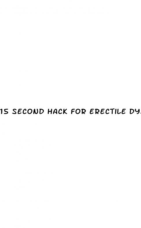 15 second hack for erectile dysfunction