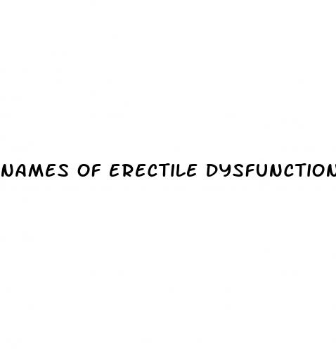 names of erectile dysfunction pills