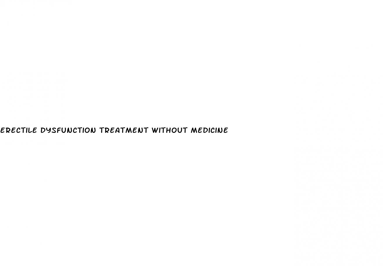 erectile dysfunction treatment without medicine