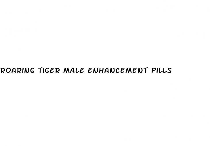 roaring tiger male enhancement pills