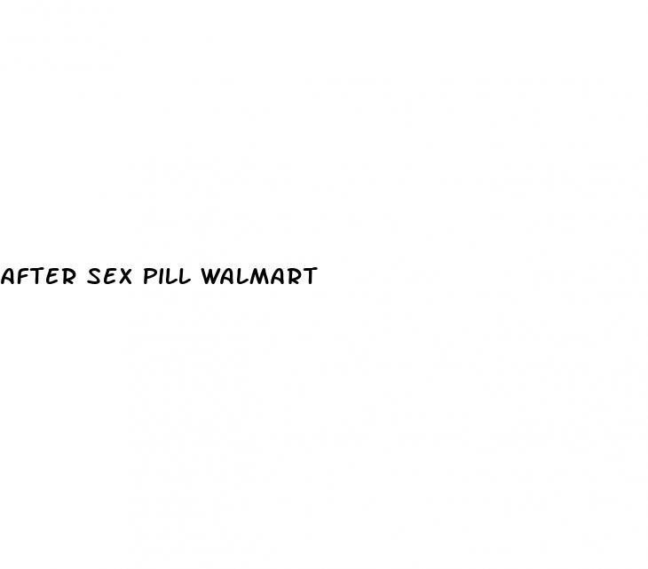 after sex pill walmart