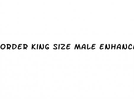 order king size male enhancement pills