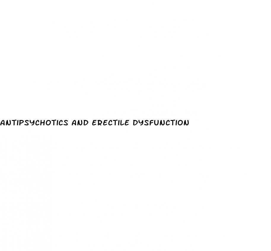 antipsychotics and erectile dysfunction