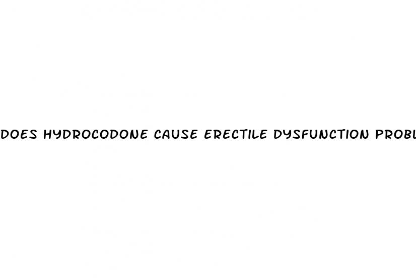 does hydrocodone cause erectile dysfunction problems