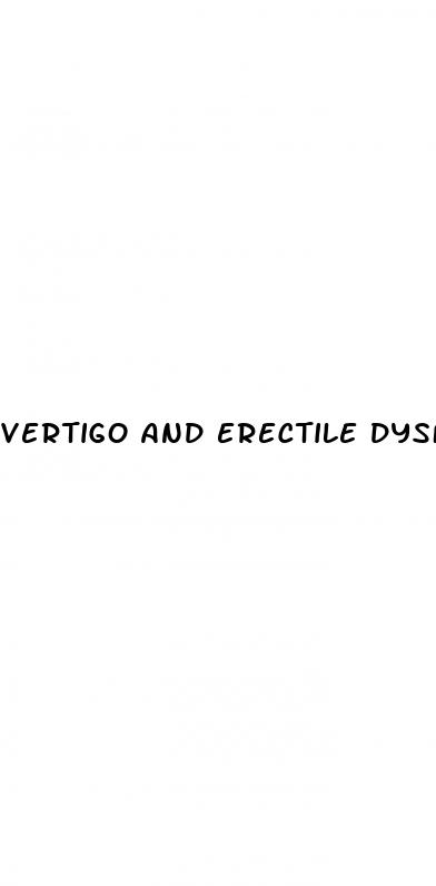 vertigo and erectile dysfunction