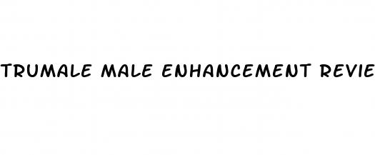 trumale male enhancement reviews men s health