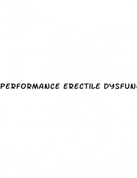 performance erectile dysfunction