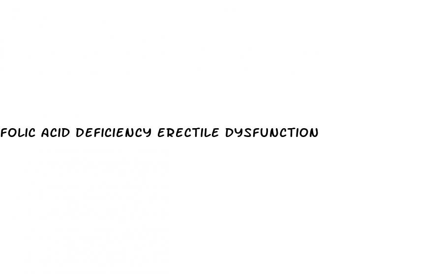 folic acid deficiency erectile dysfunction