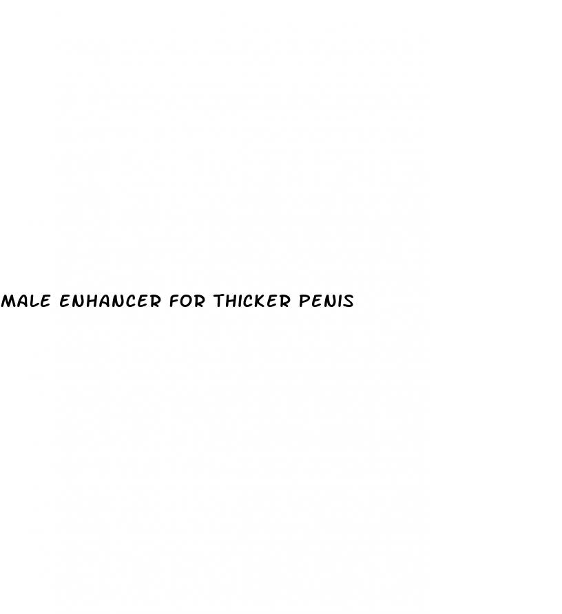 male enhancer for thicker penis