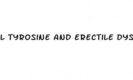 l tyrosine and erectile dysfunction