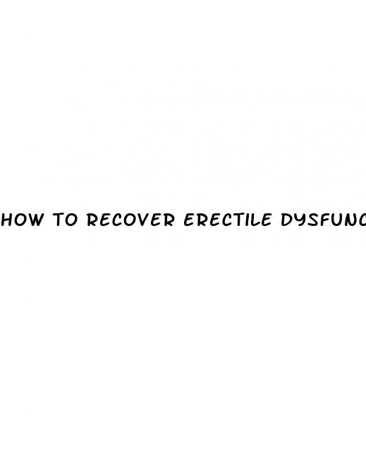 how to recover erectile dysfunction