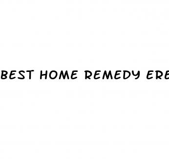 best home remedy erectile dysfunction