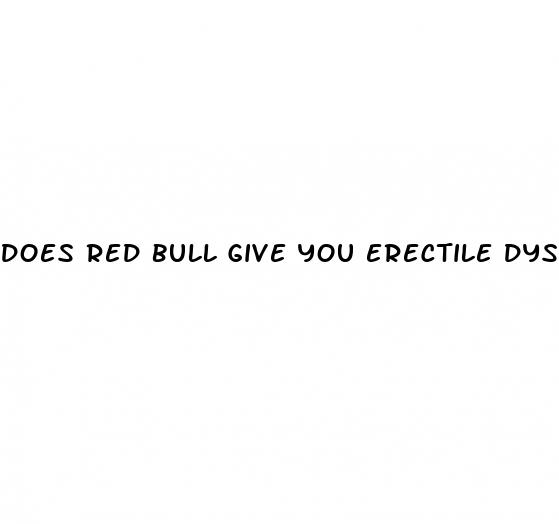 does red bull give you erectile dysfunction