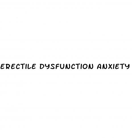 erectile dysfunction anxiety medication