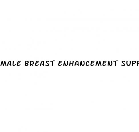 male breast enhancement supplements