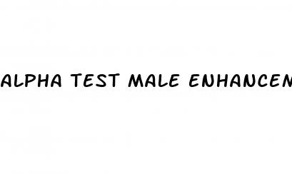 alpha test male enhancement reviews