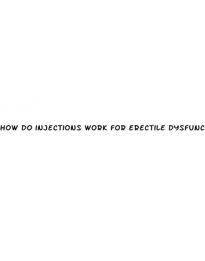 how do injections work for erectile dysfunction