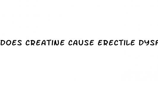 does creatine cause erectile dysfunction reddit