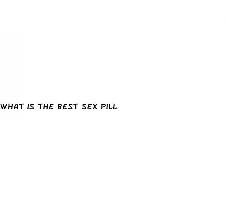 what is the best sex pill